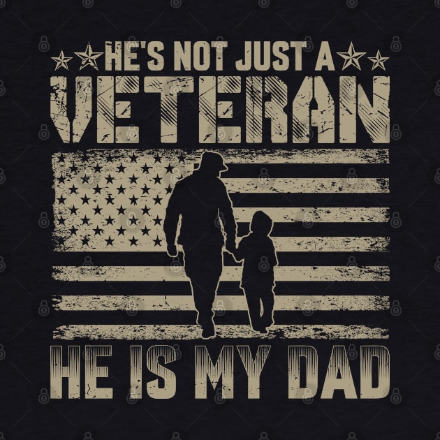 He's Not Just A Veteran He IS My Dad fathers day by Peter smith